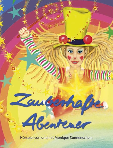 Zauberhafte Abenteuer: Das Hörspiel zum Buch von und mit Monique Sonnenschein Novels & Short Stories