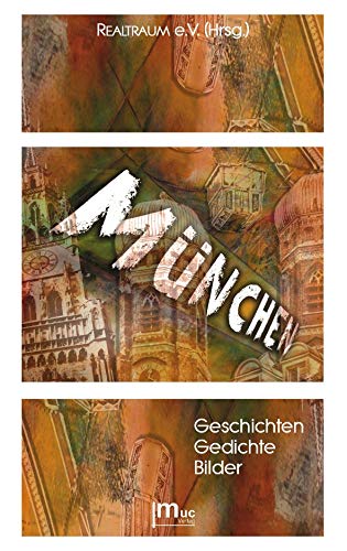 München. Geschichten, Gedichte, Bilder: Kurzgeschichten Books