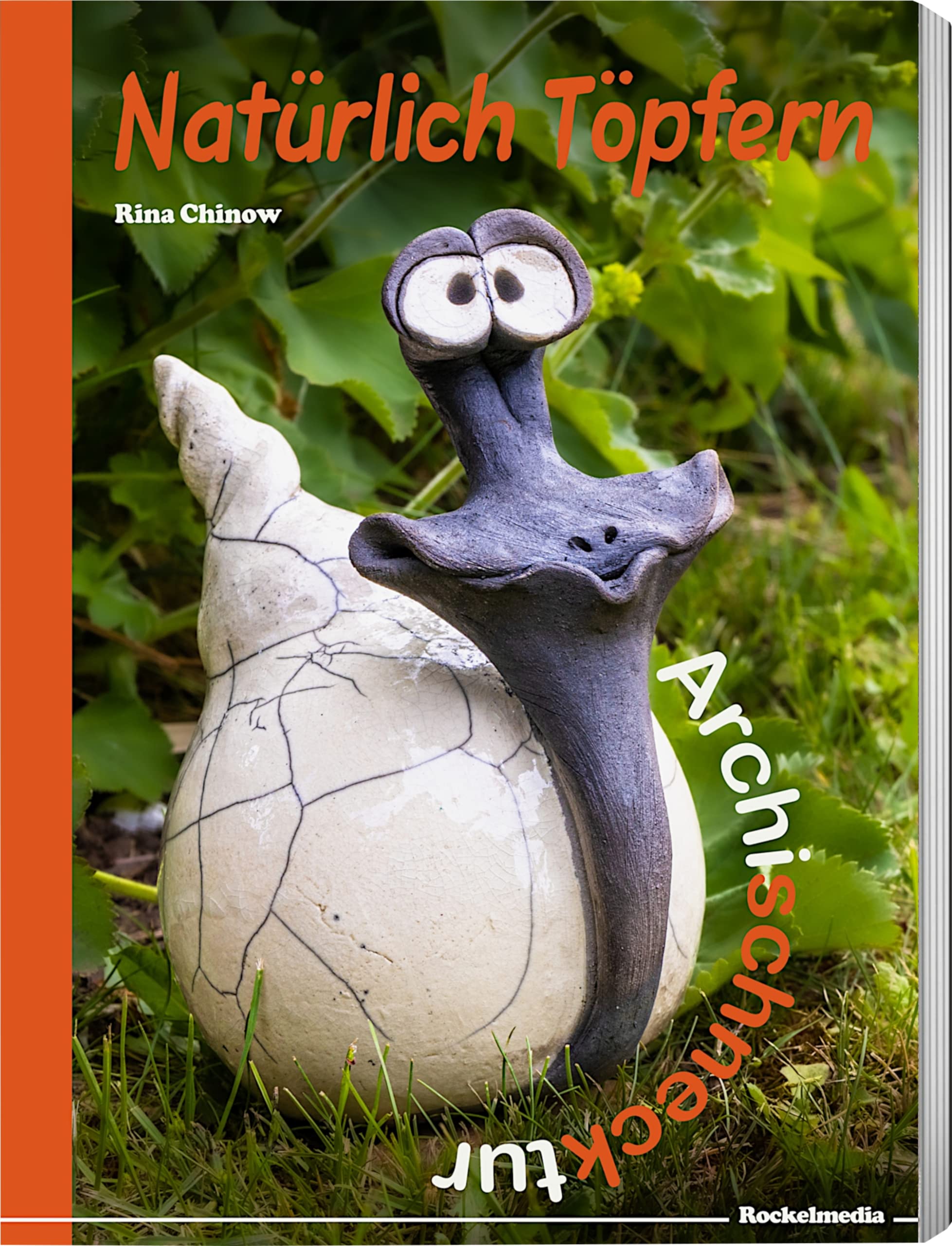 Natürlich Töpfern - Archischnecktur, Schritt-für-Schritt-Anleitungen, über 250 Bilder Hobbies & Crafts