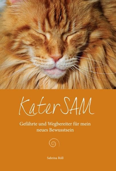 Kater SAM - Gefährte und Wegbereiter für mein neues Bewusstsein Books