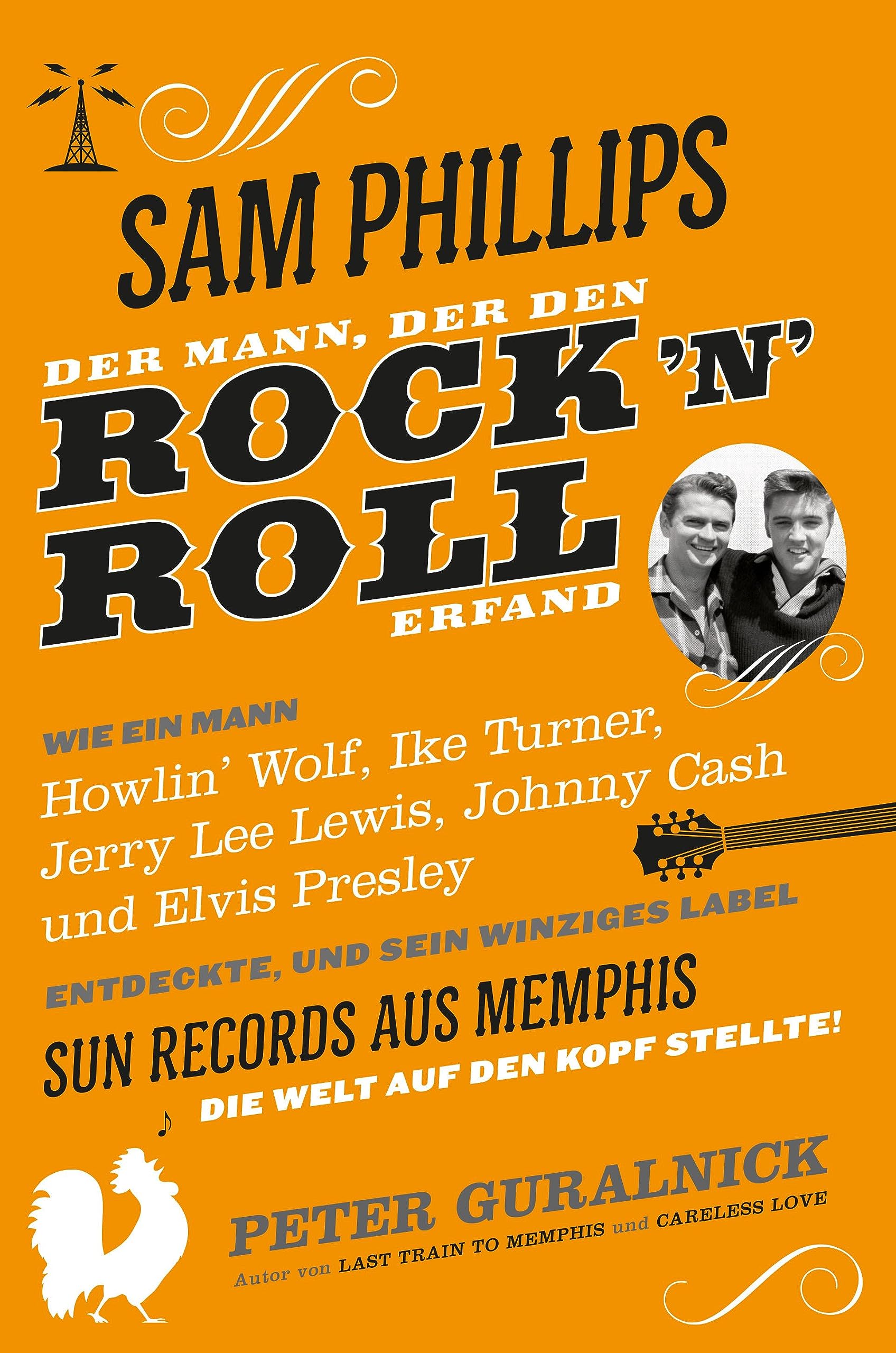 Sam Phillips. Der Mann, der den Rock'n'Roll erfand Pop culture Books
