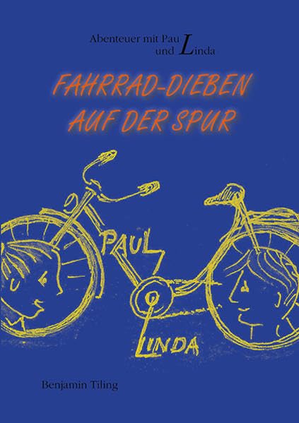 Abenteuer mit Paul und Linda: Fahrrad-Dieben auf der Spur Contemporary literature