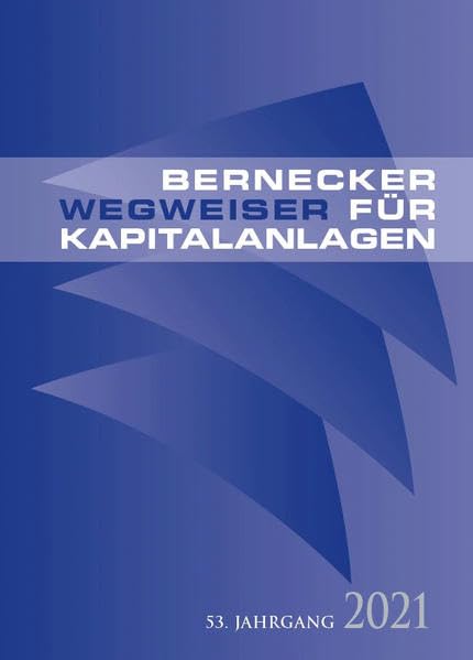 Bernecker Wegweiser für Kapitalanlagen 2021 Business, Finance & Career