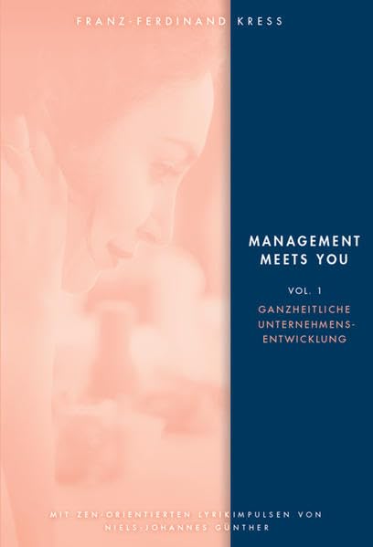 Management meets You: Band 1 Ganzheitliche Unternehmensentwicklung Business, Finance & Career