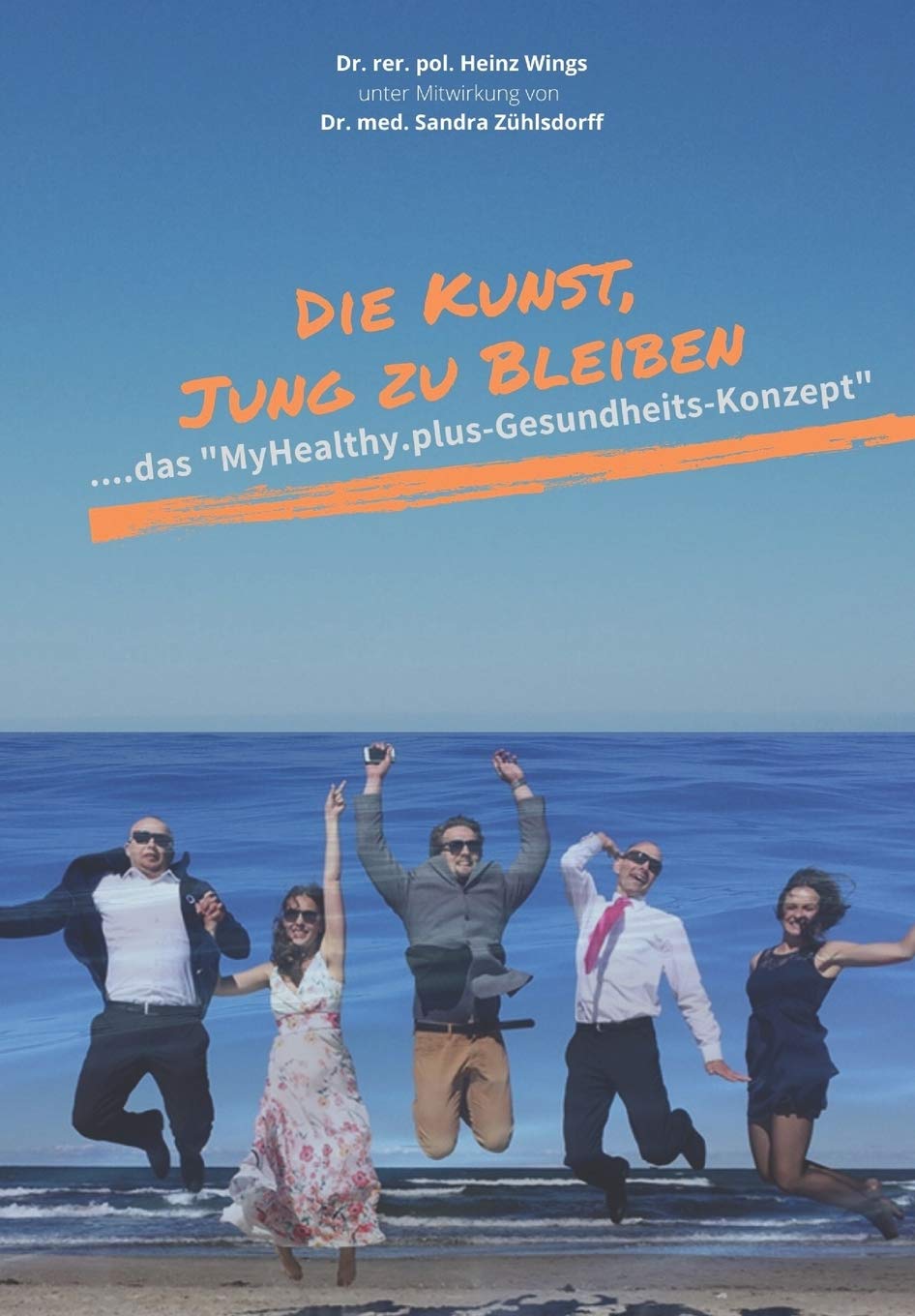 Die Kunst, jung zu bleiben: ... das "myHealthy.plus-Gesundheits-Konzept“ Medicine