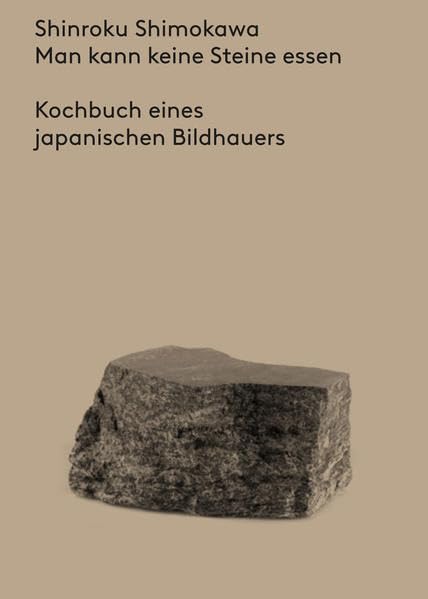 Man kann keine Steine essen: Kochbuch eines japanischen Bildhauers Film, Art & Culture