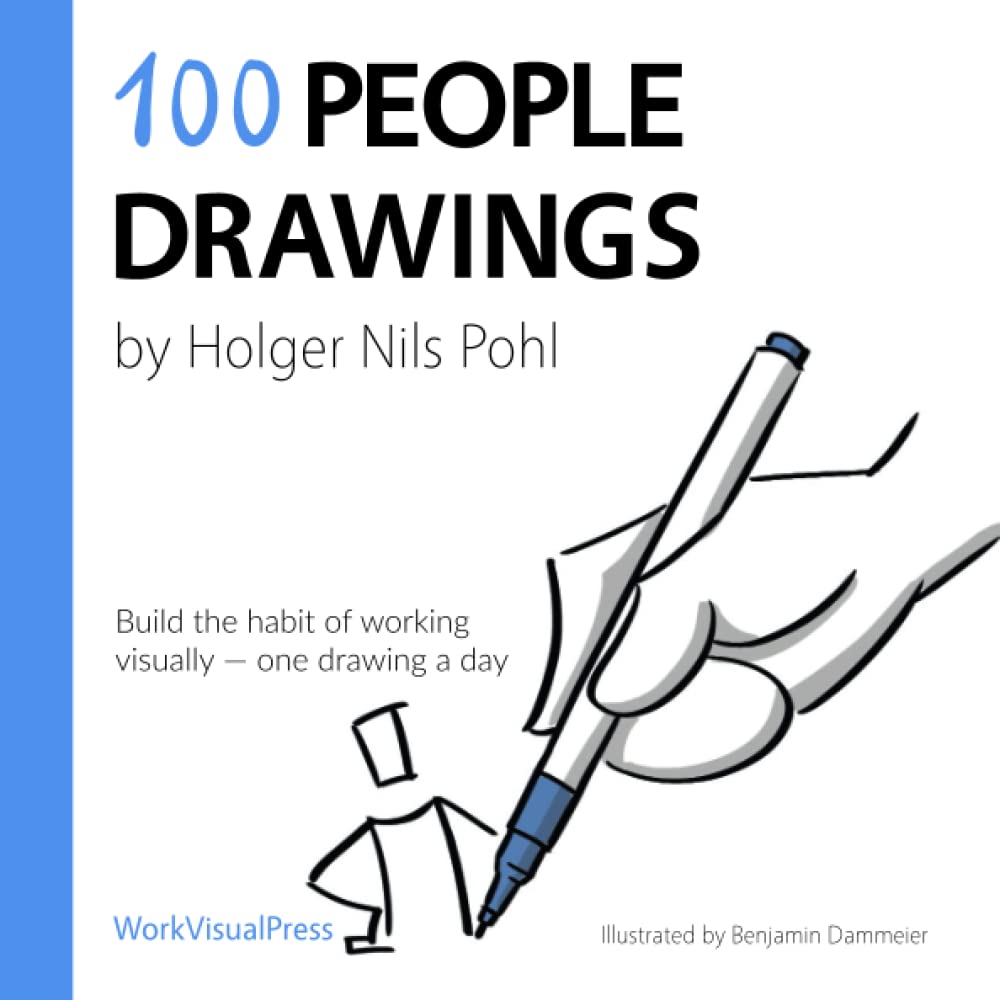 100 People Drawings: Build the habit of working visually — one drawing a day (100 Daily Drawings, Band 3) Arts & Music