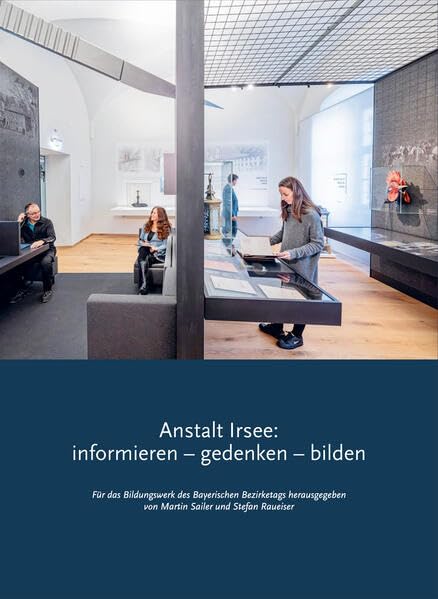 Anstalt Irsee: informieren – gedenken – bilden (Impulse: ISSN 1867-7118) Medicine