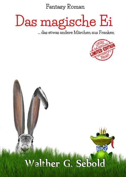 Das magische Ei: Das etwas andere Märchen aus Franken Contemporary literature