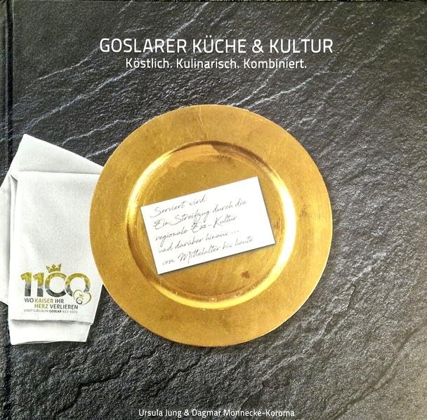 Goslarer Küche & Kultur: Köstlich. Kulinarisch. Kombiniert. Leisure, Home & Garden