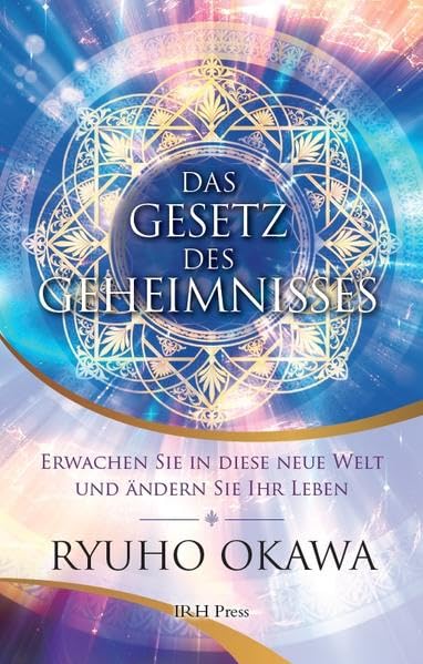 Das Gesetz des Geheimnisses: Erwachen Sie in diese neue Welt und ändern Sie Ihr Leben Religion & Esotericism