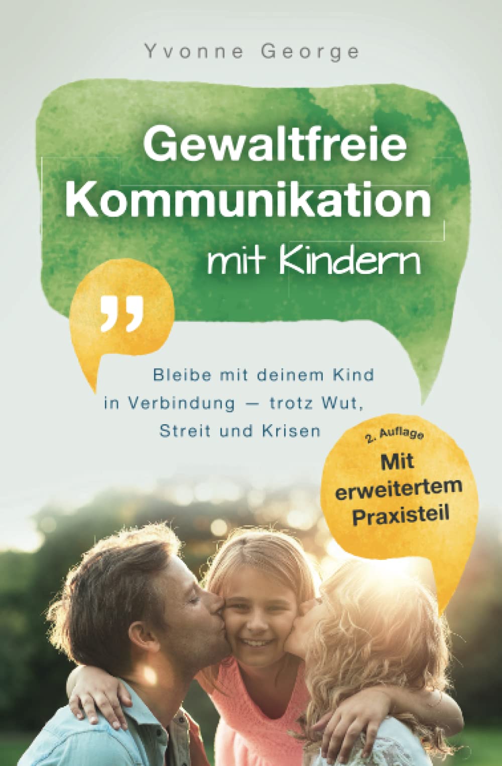 Gewaltfreie Kommunikation mit Kindern: Bleibe mit deinem Kind in Verbindung — trotz Wut, Streit und Krisen Lifestyle
