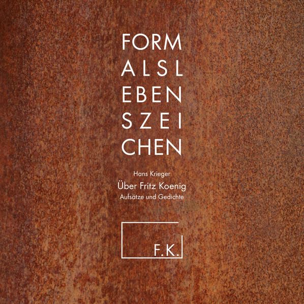Form als Lebenszeichen: Über Fritz Koenig - Aufsätze und Gedichte Contemporary literature