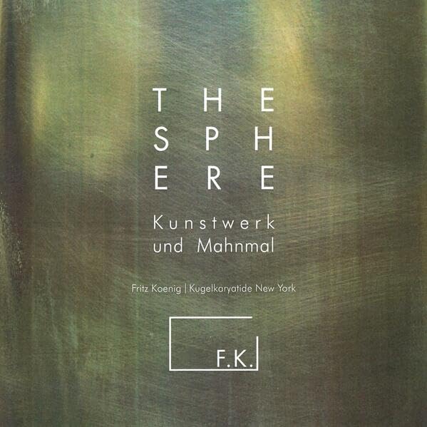 The Sphere - Kunstwerk und Mahnmal: Fritz Koenig - Kugelkaryatide New York Film, Art & Culture