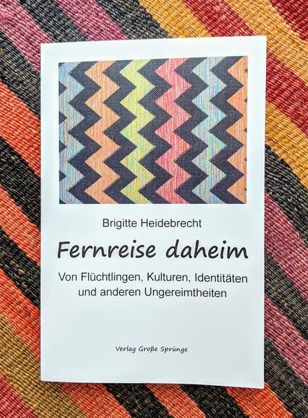 Fernreise daheim: Von Flüchtlingen, Kulturen, Identitäten und anderen Ungereimtheiten Contemporary literature Books