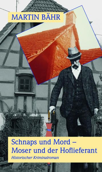 Schnaps und Mord - Moser und der Hoflieferant: Historischer Kriminalroman (Martin Bähr - Moser: Schnaps und Mord) Contemporary literature