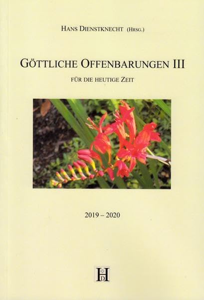 Göttliche Offenbarungen III: für die heutige Zeit 2019 - 2020 book