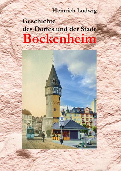 Geschichte des Dorfes und der Stadt Bockenheim Natural Sciences