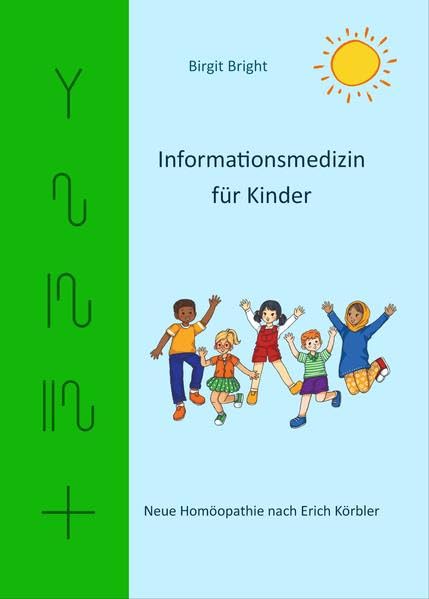 Informationsmedizin für Kinder: Neue Homöopathie nach Erich Körbler Health, Nutrition & Fitness