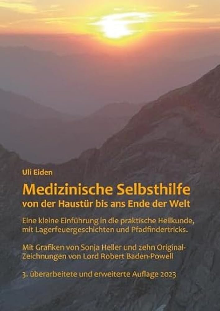 Medizinische Selbsthilfe von der Haustür bis ans Ende der Welt: Eine kleine Einführung in die praktische Heilkunde, mit Lagerfeuergeschichten und ... von Lord Robert Baden-Powell Medicine