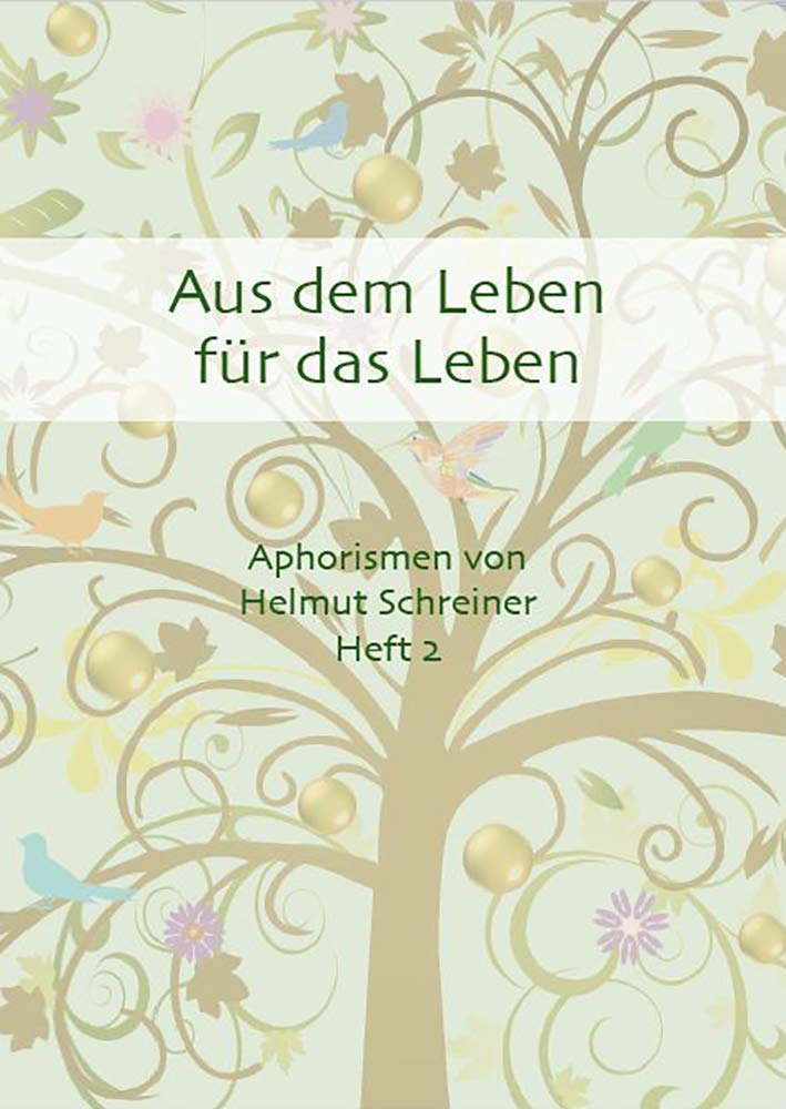 Aus dem Leben für das Leben: Aphorismen von Helmut Schreiner Heft 2 Contemporary literature