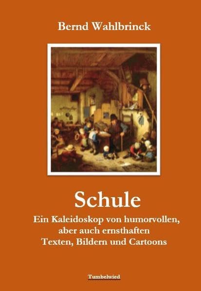 Schule: Ein Kaleidoskop von humorvollen, aber auch ernsthaften Texten, Bildern und Cartoons Contemporary literature