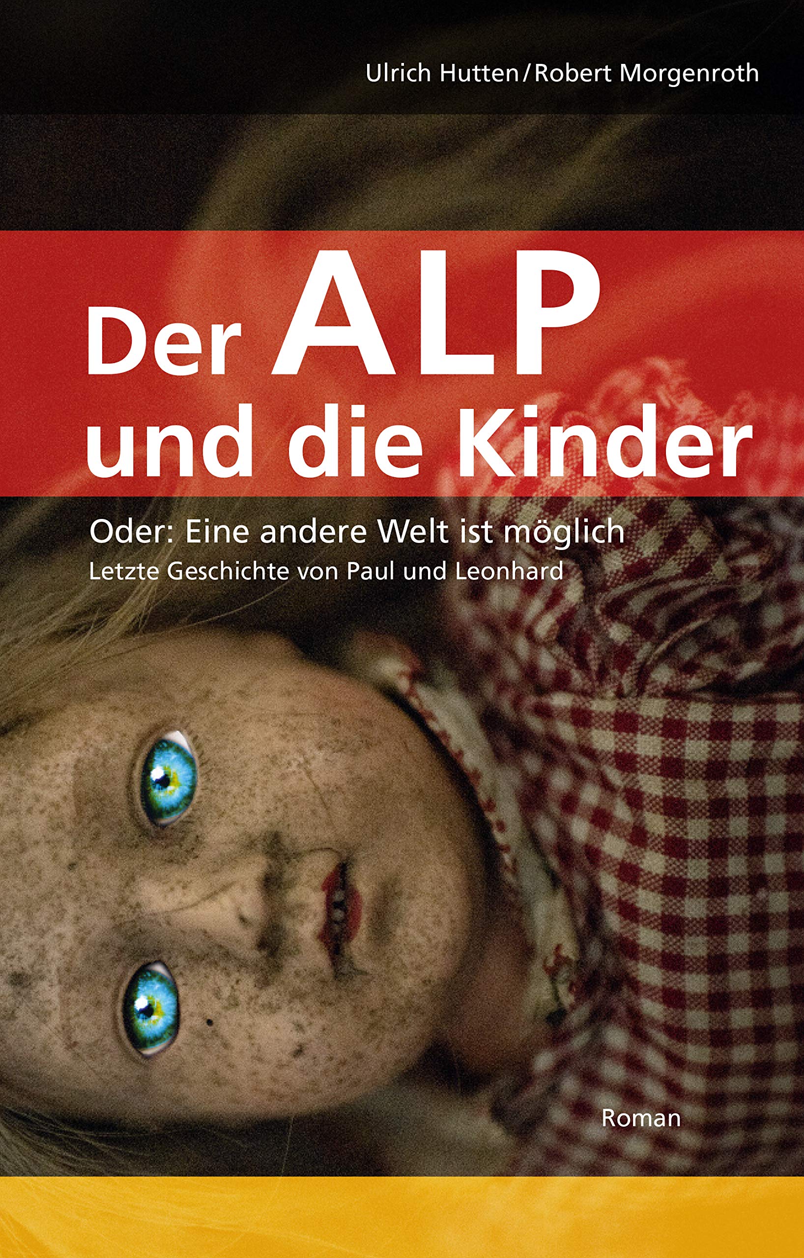 Der Alp und die Kinder oder: Eine andere Welt ist möglich: Letzte Geschichte von Paul und Leonhard Contemporary literature