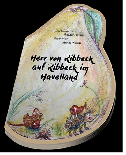 Herr von Ribbeck auf Ribbeck im Havelland: Eine Ballade von Theodor Fontane / Illustriert von Marina Wesche Non-fiction