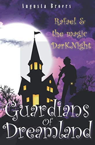 Guardians Of Dreamland: Rafael & the magic DarKNight Contemporary literature