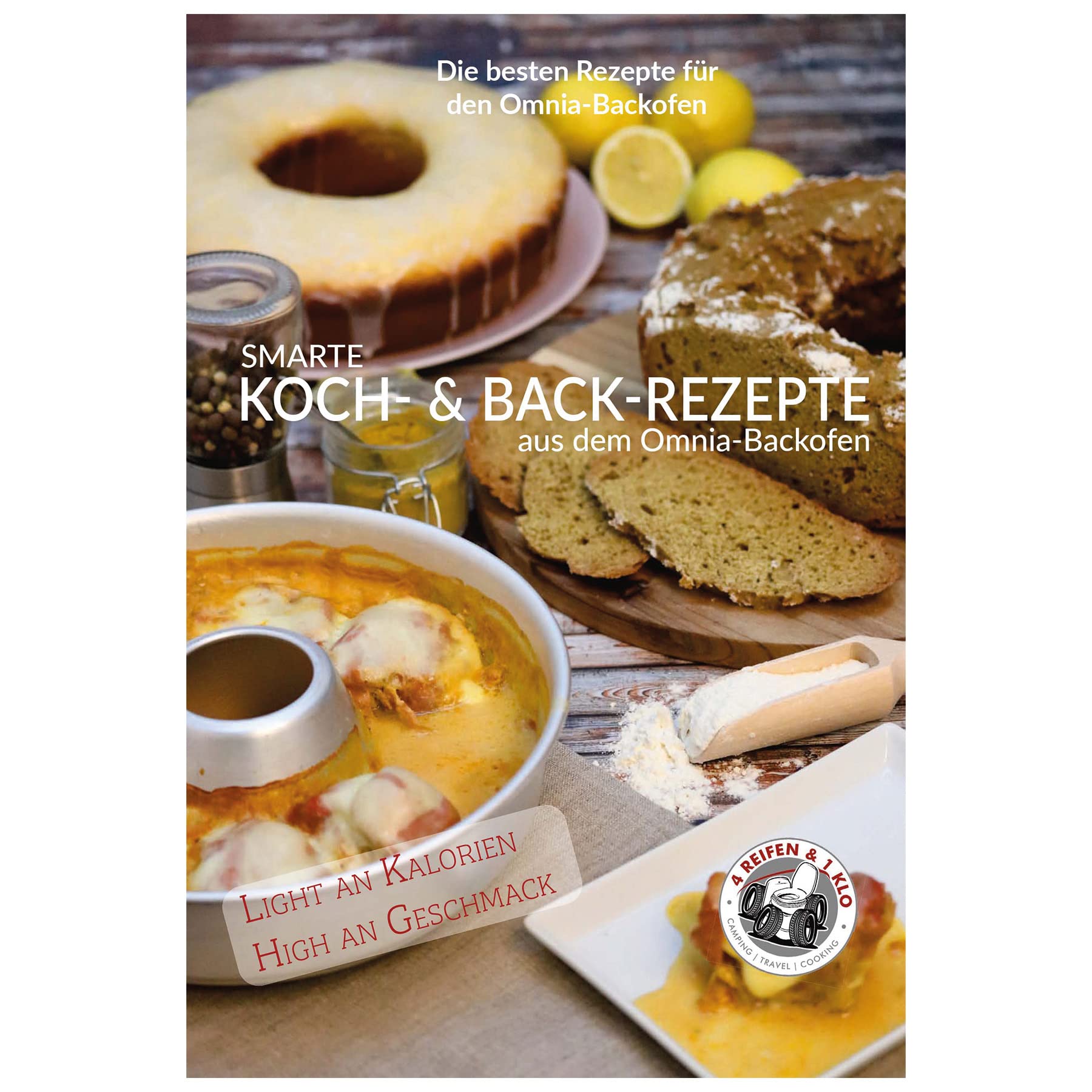 Smarte Koch- und Backrezepte aus dem Omnia-Backofen (4 Reifen 1 Klo) Cooking & Enjoying