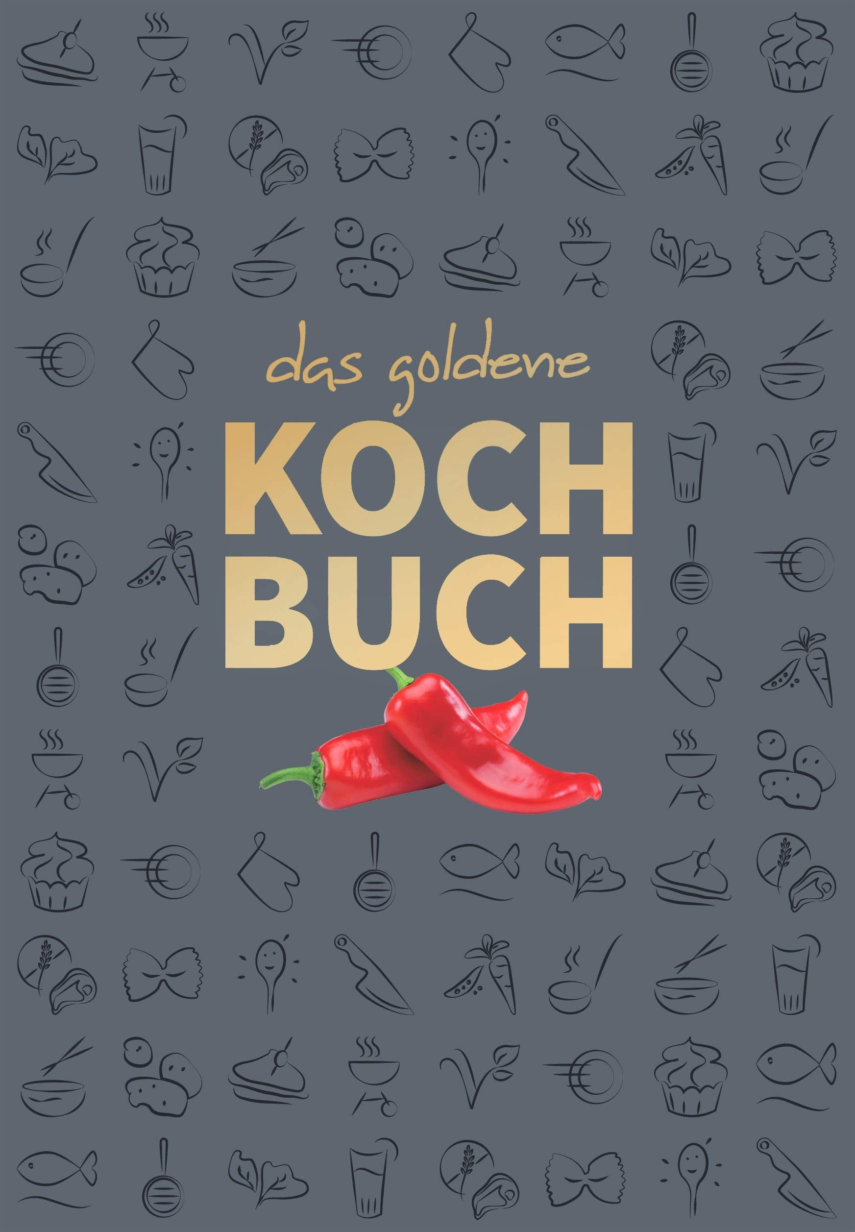 Das Goldene Kochbuch - Klassikausgabe. Koch-, Grill- und Backrezepte aus Deutschland und aller Welt, 478 Seiten, NEUWARE Books