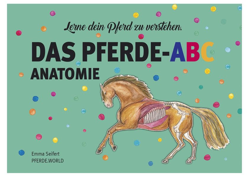 Lerne dein Pferd zu verstehen. DAS PFERDE-ABC ANATOMIE Reference Books