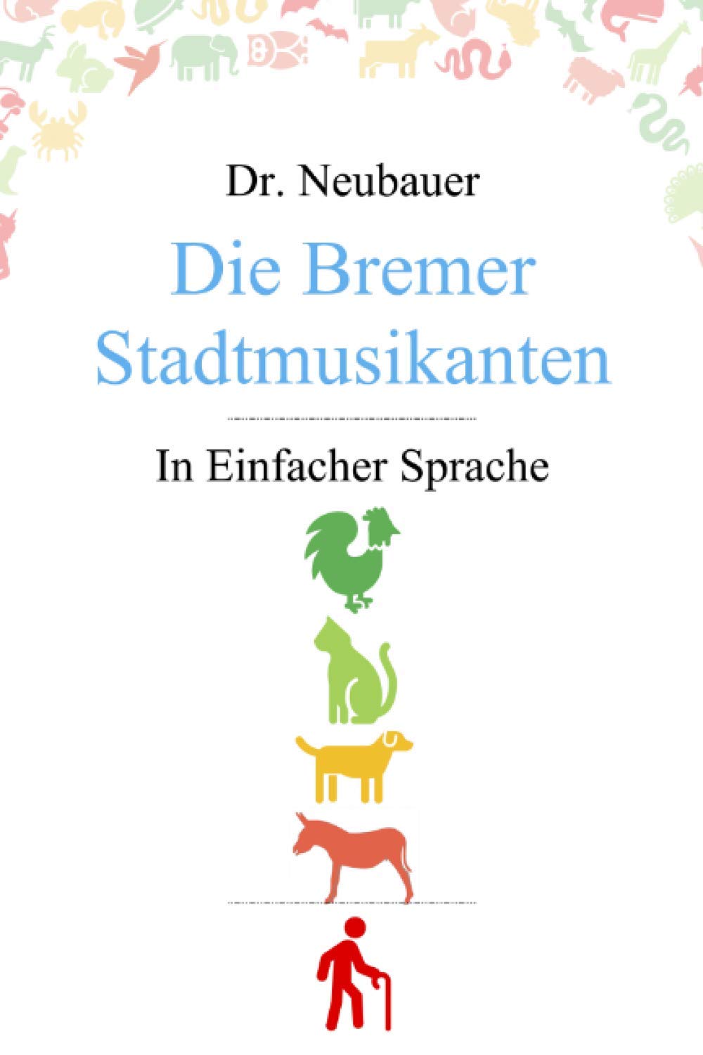 Die Bremer Stadtmusikanten: in Einfacher Sprache (Märchen in Einfacher Sprache) Fairy Tales & Legends