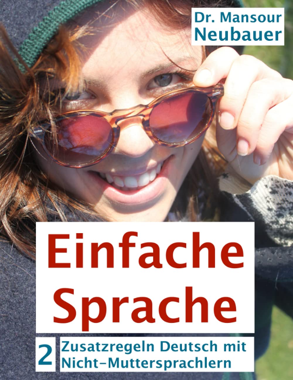Einfache Sprache: Zusatzregeln Deutsch mit Nicht-Muttersprachlern: Kurs- und Übungsbuch zum Selbstlernen. Von Nicht-Muttersprachlern entwickelt! (Einfache Sprache lernen und unterrichten, Band 2) Social Sciences