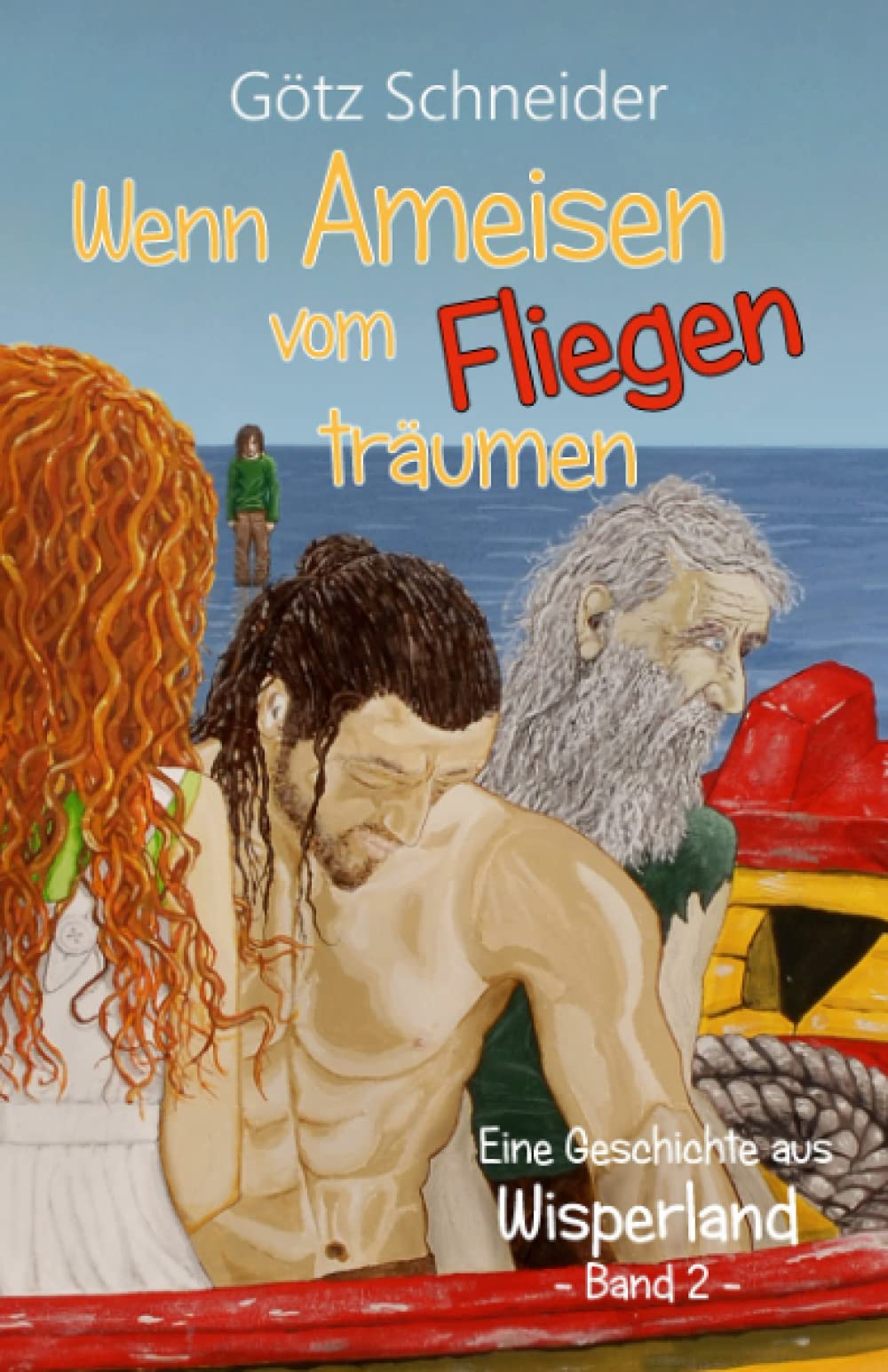 Wenn Ameisen vom Fliegen träumen: Wisperland 2 - Fantasy Roman: Eine Geschichte aus Wisperland Band 2 Historical Fiction