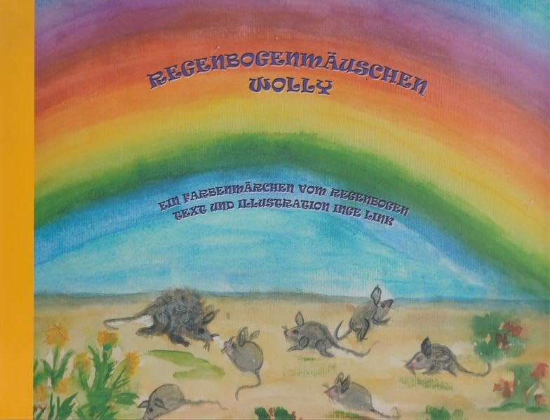 Regenbogenmäuschen Wolly: Ein Farbenmärchen vom Regenbogen Fairy Tales & Legends