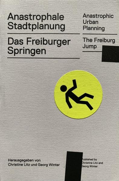 Anastrophale Stadtplanung, Anastrophic Urban Planning: Das Freiburger Springen, The Freiburg Jump Second-hand books on film, art and culture