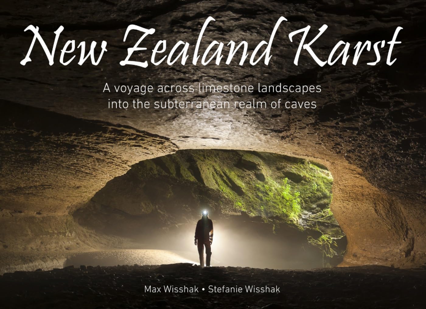 New Zealand Karst: A voyage across limestone landscapes into the subterranean realm of caves Geology & Geography