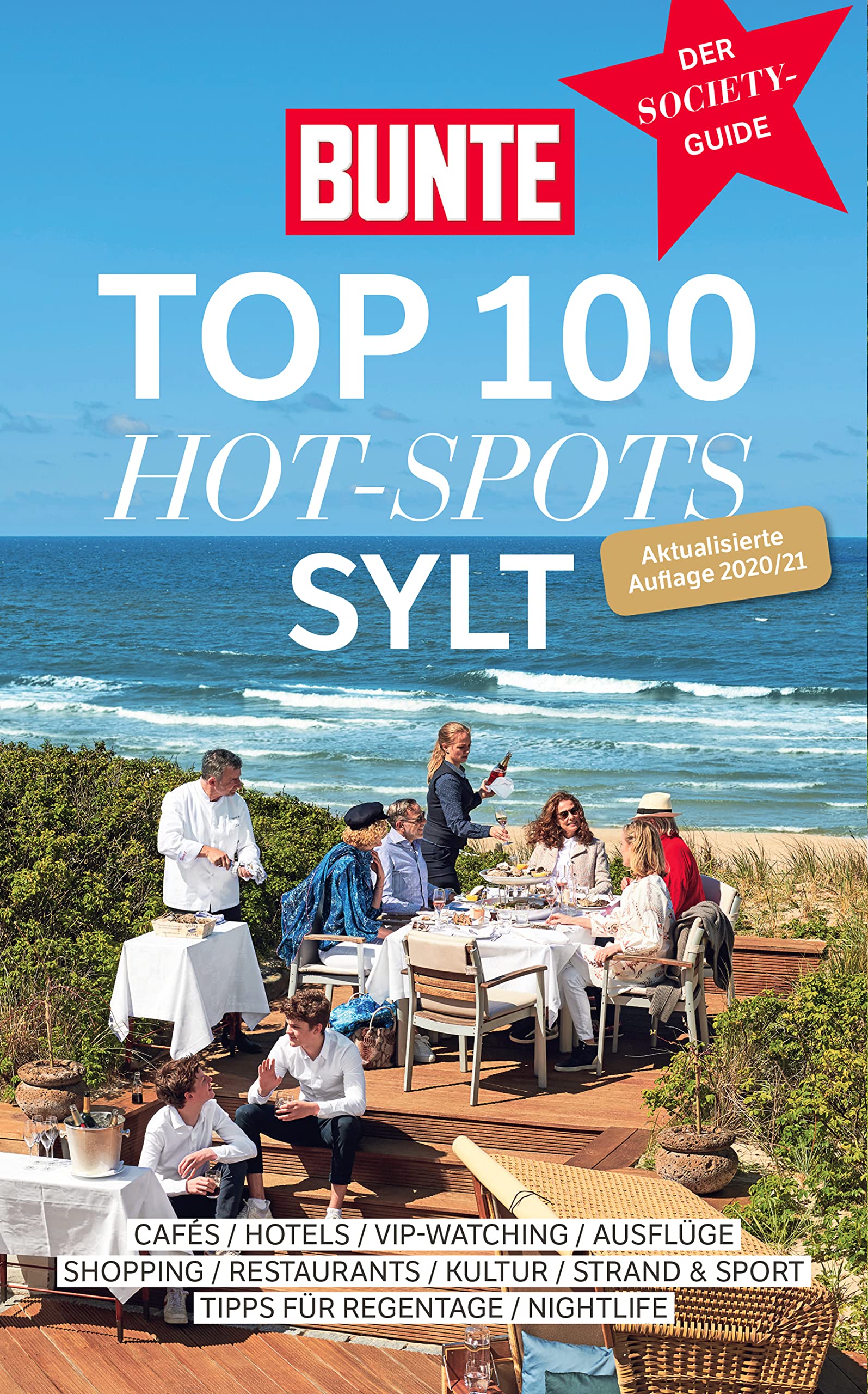 BUNTE Top 100 Hot-Spots Sylt: Der Society-Guide Leisure, Home & Garden