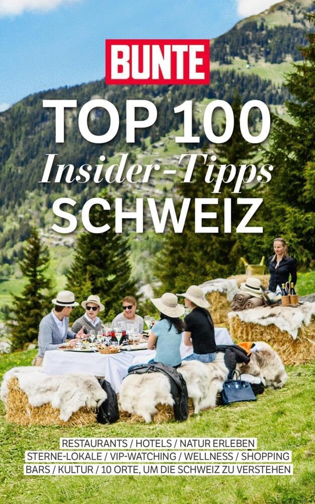 Bunte Top 100 Insider-Tipps Schweiz: Der Society-Guide Leisure, Home & Garden
