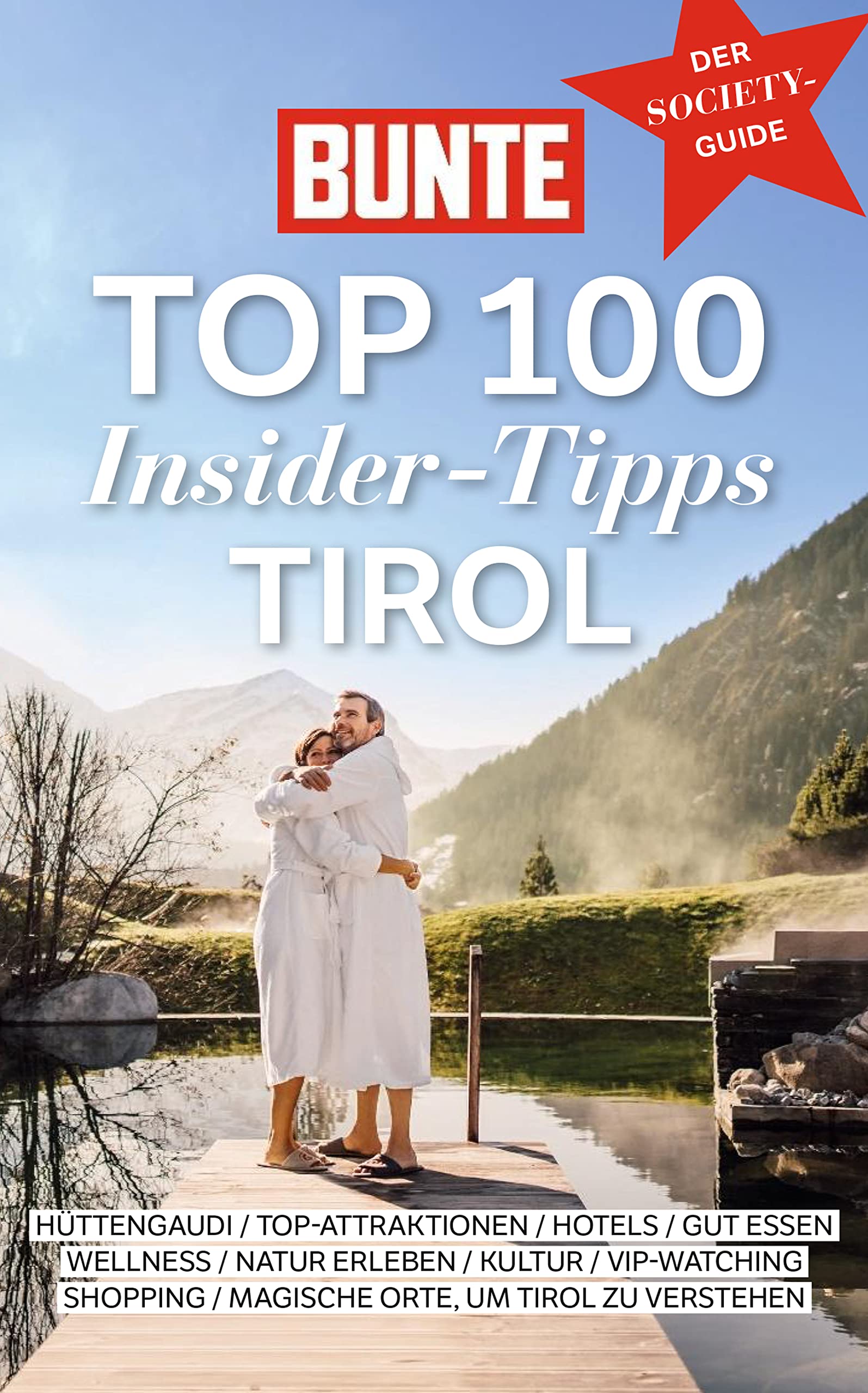BUNTE Top 100 Insider-Tipps Tirol Leisure, Home & Garden