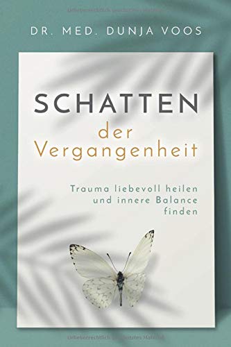 Schatten der Vergangenheit: Trauma liebevoll heilen und innere Balance finden Medicine