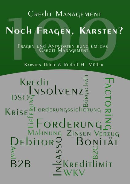 Noch Fragen, Karsten?: 100 Fragen und Antworten rund um das Credit Management Law