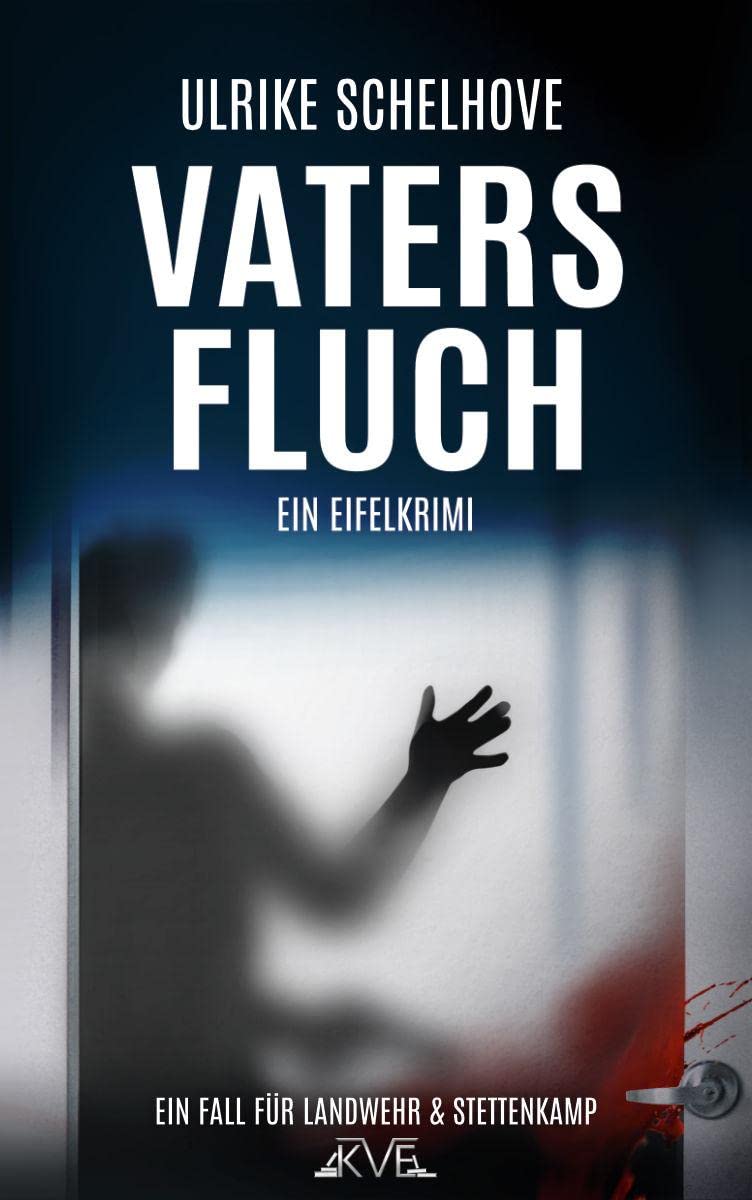 Vaters Fluch - Ein Eifelkrimi: Ein Fall für Landwehr & Stettenkamp (Ein Fall für Landwehr & Stettenkamp: Ein Eifel-Krimi) Contemporary literature