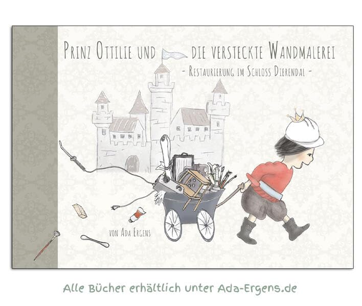 Prinz Ottilie und die versteckte Wandmalerei: Restaurierung im Schloss Dierendal Non-fiction