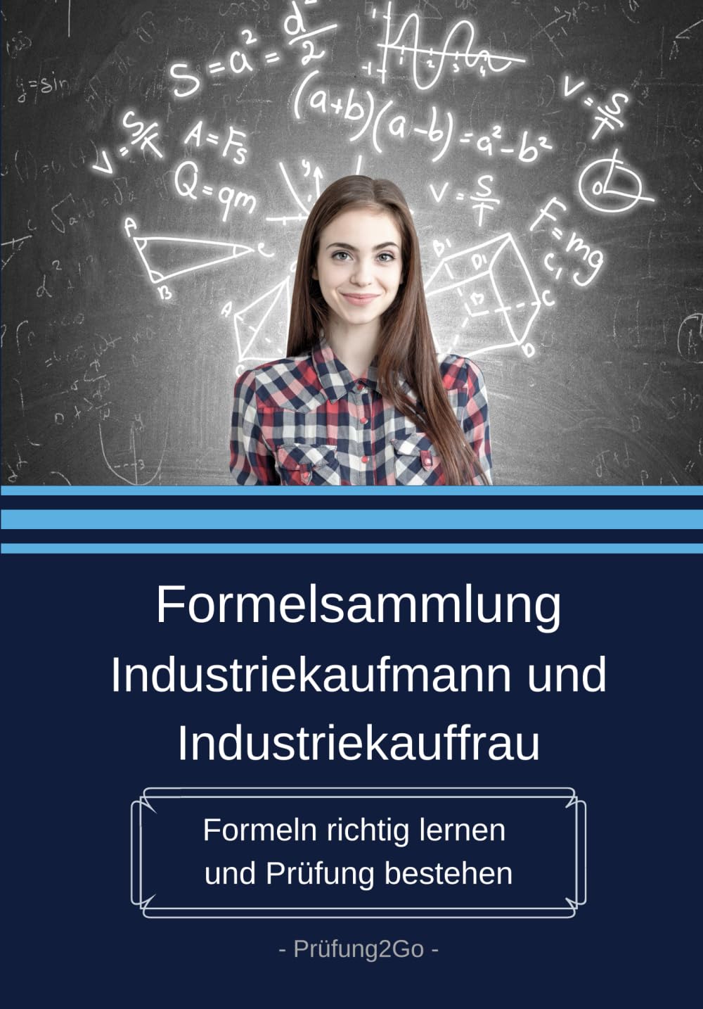 Formelsammlung Industriekaufmann und Industriekauffrau:: Formeln richtig lernen und Prüfung bestehen Business, Finance & Career