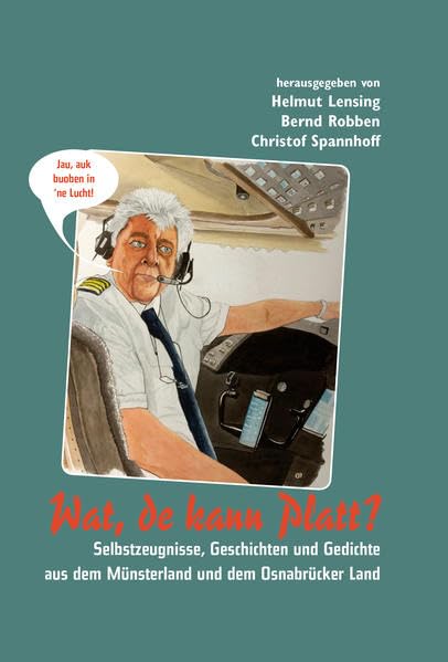 Wat, de kann Platt?: Selbstzeugnisse, Geschichten und Gedichte aus dem Münsterland und dem Osnabrücker Land Contemporary literature Books
