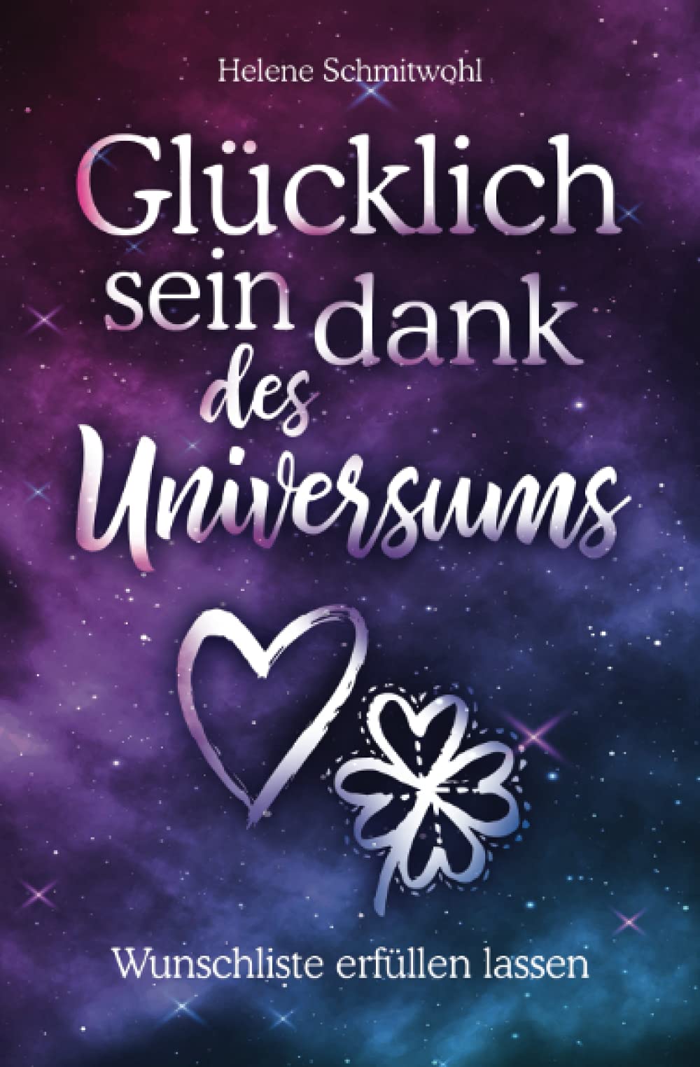 Glücklich sein dank des Universums - Wunschliste erfüllen lassen Lifestyle