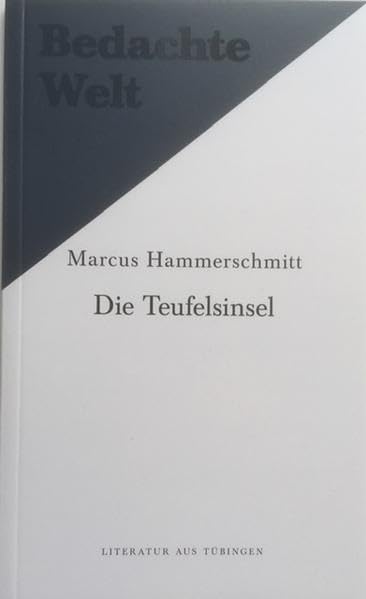 Die Teufelsinsel. Eine Erzählung.: Mit einem Essay von Michael Raffel und einer Fotografie von Thomas Lobenwein. (Bedachte Welt) Books