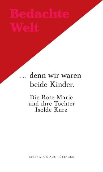 ...denn wir waren beide Kinder...: Briefe, Gedichte und Lebenszeugnisse (Bedachte Welt) Books